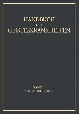 Handbuch der Geisteskrankheiten: Vierter Band: Allgemeiner Teil IV - K. Birnbaum,P. Nitsche,W. Vokastner - cover