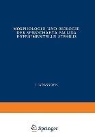 Morphologie und Biologie der Spirochaeta Pallida Experimentelle Syphilis