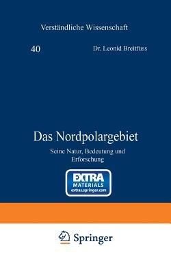 Das Nordpolargebiet: Seine Natur, Bedeutung und Erforschung - Leonid Breitfuss - cover