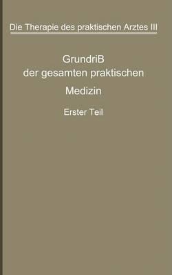 Die Therapie des praktischen Arztes: Dritter Band Grundriß der gesamten praktischen Medizin - G. v. Bergmann,A. Bittorf,Georg Boenninghaus - cover