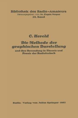 Die Methode der graphischen Darstellung und ihre Anwendung in Theorie und Praxis der Radiotechnik - O. Herold - cover
