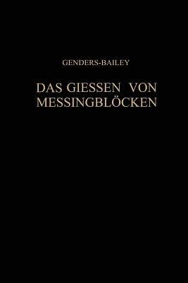 Das Giessen von Messingblöcken - R. Genders,G. Bailey,H. Moore - cover