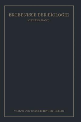 Ergebnisse der Biologie: Vierter Band - K.v. Frisch,R. Goldschmidt,W. Ruhland - cover