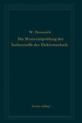 Die Materialprüfung der Isolierstoffe der Elektrotechnik - Walter Demuth,Kurt Bergk,Hermann Franz - cover