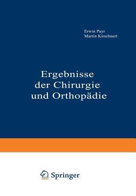 Ergebnisse der Chirurgie und Orthopädie: Zweiunddreissigster Band - Erwin Payr,Hermann Küttner,Martin Kirschner - cover