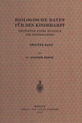Biologische Daten für den Kinderarzt: Grundzüge Einer Biologie des Kindesalters Zweiter Band - Joachim Brock,Erwin Thomas,Albrecht Peiper - cover