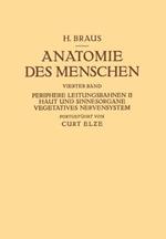 Anatomie des Menschen. Ein Lehrbuch für Studierende und Ärzte: Vierter Band Periphere Leitungsbahnen II Haut und Sinnesorgane Vegetatives Nervensystem