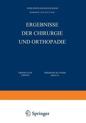 Ergebnisse der Chirurgie und Orthopädie: Vierundzwanzigster Band - Erwin Payr,Hermann Küttner - cover