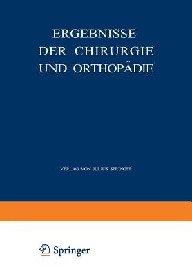 Ergebnisse der Chirurgie und Orthopädie: Dreiundzwanzigster Band - Erwin Payr,Hermann Küttner - cover