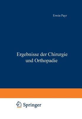 Ergebnisse der Chirurgie und Orthopädie: Zwölfter Band - Erwin Payr,Hermann Küttner - cover