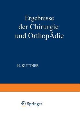 Ergebnisse der Chirurgie und Orthopädie: Elfter Band - Erwin Payr,Hermann Küttner - cover
