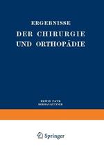 Ergebnisse der Chirurgie und Orthopädie: Neunter Band