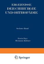 Ergebnisse der Chirurgie und Orthopädie: Sechster Band