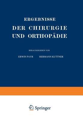 Ergebnisse der Chirurgie und Orthopädie: Vierter Band - Erwin Payr,Hermann Küttner - cover