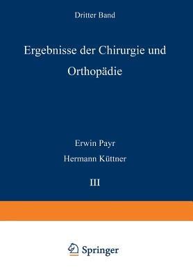 Ergebnisse der Chirurgie und Orthopädie - Erwin Payr,Hermann Küttner - cover