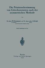 Die Präzisionsbestimmung von Gitterkonstanten nach der asymmetrischen Methode