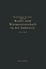 Kraft- und Wärmewirtschaft in der Industrie: I. Band
