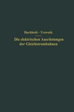 Die elektrischen Ausrüstungen der Gleichstrombahnen einschließlich der Fahrleitungen