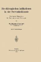 Die chirurgischen Indikationen in der Nervenheilkunde: Ein kurzer Wegweiser für Nervenärzte und Chirurgen
