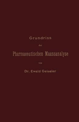 Grundriss der Pharmaceutischen Maassanalyse - Ewald Geissler - cover