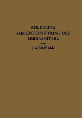 Anleitung zur Untersuchung der Lebensmittel - J. Großfeld - cover