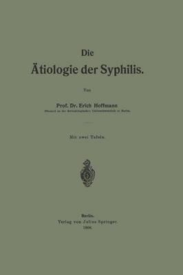 Die Ätiologie der Syphilis - Erich Hoffmann - cover