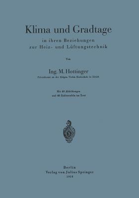 Klima und Gradtage in ihren Beziehungen zur Heiz- und Lüftungstechnik - M. Hottinger - cover