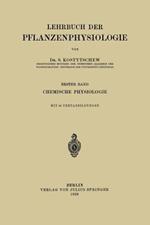 Lehrbuch der Pflanzenphysiologie: Erster Band Chemische Physiologie