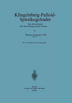 Klingelnberg-Palloid-Spiralkegelräder: Ihre Berechnung ihre Herstellung und ihr Einbau - Walter Krumme - cover