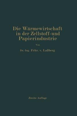 Die Wärmewirtschaft in der Zellstoff- und Papierindustrie - J. Laßberg - cover