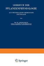 Lehrbuch der Pflanzenphysiologie: Auf Physikalisch-Chemischer Grundlage