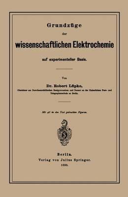 Grundzüge der wissenschaftlichen Elektrochemie auf experimenteller Basis - Robert Lüpke - cover
