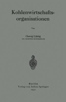Kohlenwirtschaftsorganisationen - Oswig Lüttig - cover