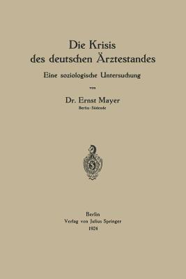 Die Krisis des deutschen Ärztestandes: Eine soziologische Untersuchung - Ernst Mayer - cover
