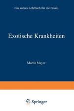 Exotische Krankheiten: Ein Lehrbuch für die Praxis
