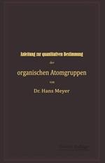 Anleitung zur quantitativen Bestimmung der organischen Atomgruppen