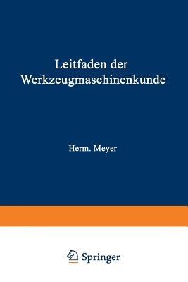 Leitfaden der Werkzeugmaschinenkunde - Herm. Meyer - cover