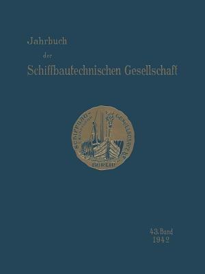 Jahrbuch der Schiffbautechnischen Gesellschaft: im Fachverband „Schiffahrtstechnik“ des NS - Bundes Deutscher Technik - Kenneth A Loparo - cover