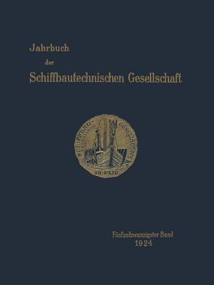 Jahrbuch der Schiffbautechnischen Gesellschaft: Fünfundzwanzigster Band - Schiffbautechnischen Gesellschaft - cover