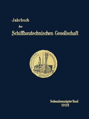 Jahrbuch: Sechsundzwanzigster Band - Schiffbautechnischen Gesellschaft - cover
