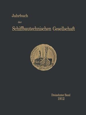 Jahrbuch der Schiffbautechnischen Gesellschaft: Dreizehnter Band - Kenneth A Loparo - cover