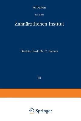Arbeiten aus dem Zahnärztlichen Institut der Universität Breslau: III. Band - Carl Partsch - cover