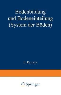 Bodenbildung und Bodeneinteilung: System der Böden - E. Ramann - cover
