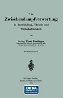 Die wischendampfverwertung in Entwicklung, Theorie und Wirtschaftlichkeit