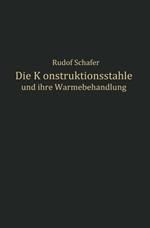 Die Konstruktionsstähle und ihre Wärmebehandlung