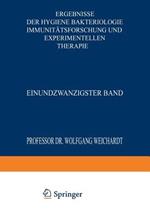 Ergebnisse der Hygiene Bakteriologie Immunitätsforschung und Experimentellen Therapie: Einundzwanzigster Band