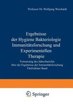 Ergebnisse der Hygiene Bakteriologie Immunitätsforschung und Experimentellen Therapie: Fortsetzung des Jahresberichts Über die Ergebnisse der Immunitätsforschung Fünfzehnter Band