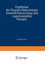 Ergebnisse der Hygiene Bakteriologie Immunitätsforschung und experimentellen Therapie: Fortsetzung des Jahresberichts Über die Ergebnisse der Immunitätsforschung Zehnter Band