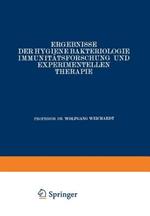 Ergebnisse der Hygiene Bakteriologie Immunitätsforschung und Experimentellen Therapie: Fortsetzung des Jahresberichts Über die Ergebnisse der Immunitätsforschung Achter Band