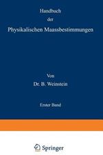 Handbuch der Physikalischen Maassbestimmungen: Erster Band
